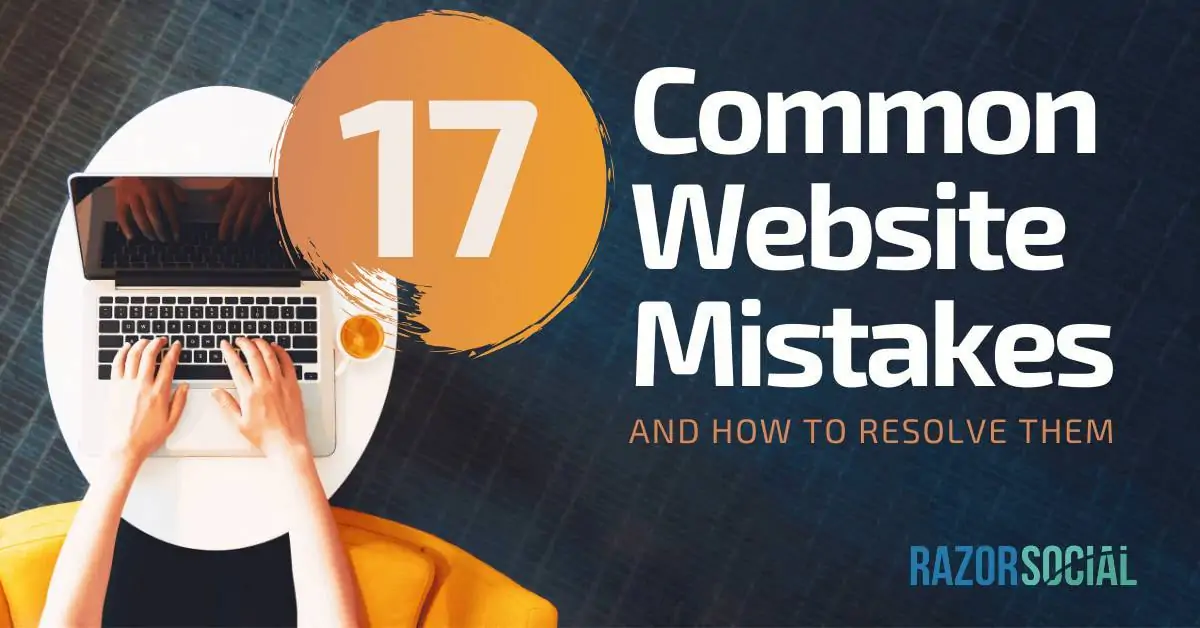 17 common website mistakes and how to resolve them