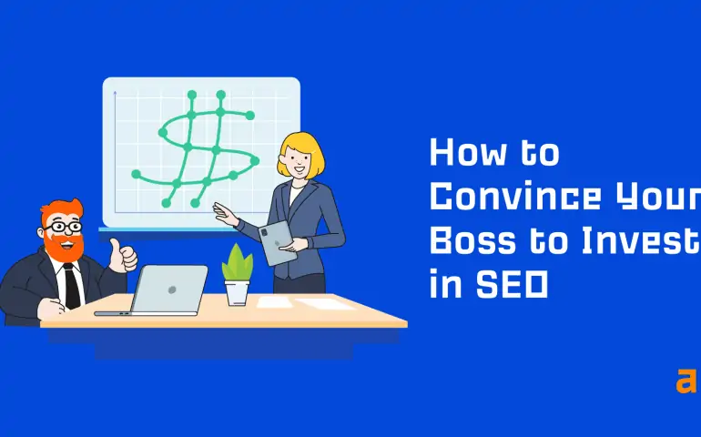 How to Convince Your Boss to Invest in SEO