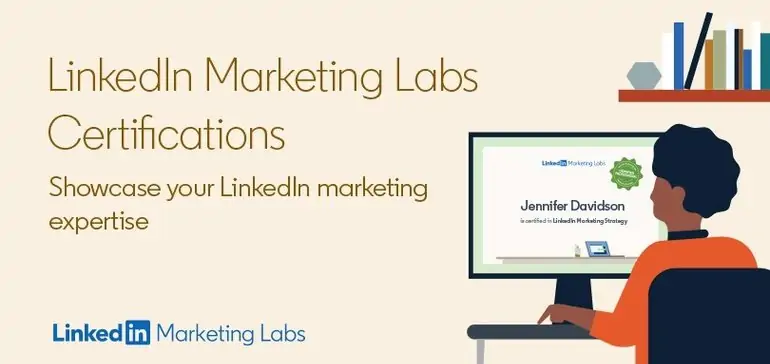 LinkedIn Adds New, Free Certification Courses to Help Showcase Your LinkedIn Marketing Knowledge