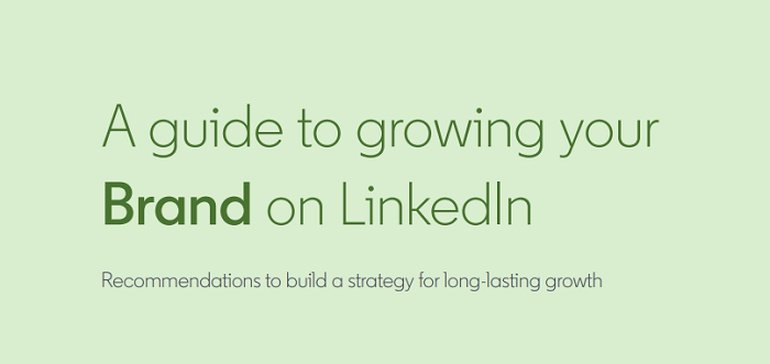 LinkedIn Publishes New Guide to Effective Brand Building on the Platform