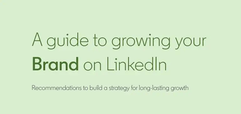 LinkedIn Publishes New Guide to Effective Brand Building on the Platform