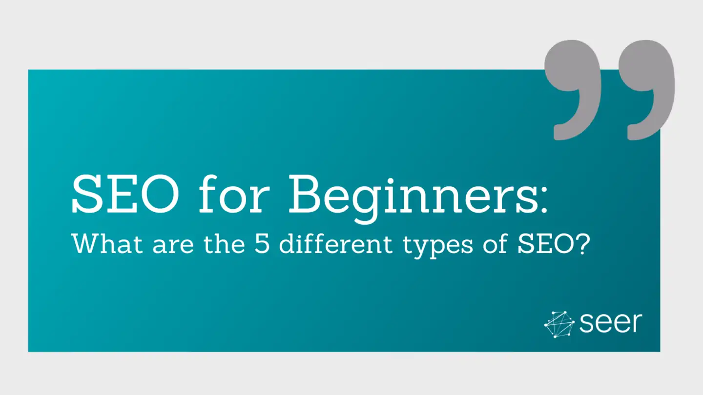 Types of SEO: On Page, Off Page, Local & More