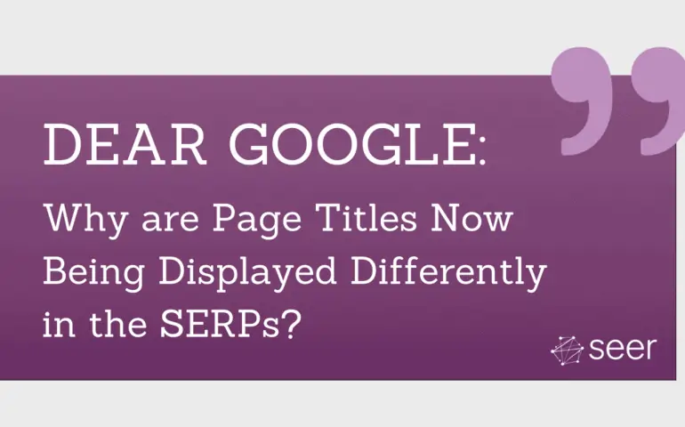 Why Google is Updating How Page Titles are Displayed & What You Can Do About It