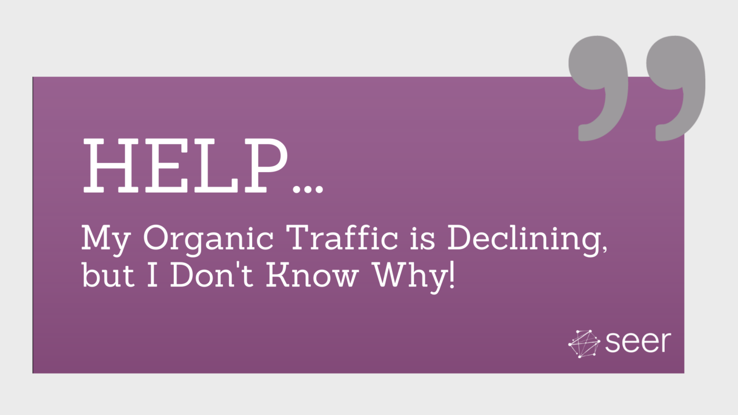 18 Ways to Diagnose a Decline in Organic Traffic