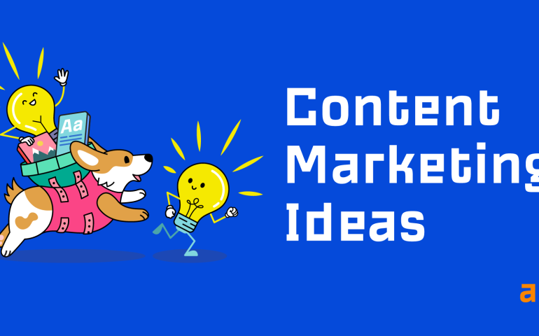 11 Powerful Content Marketing Ideas for 2021 (With Examples)