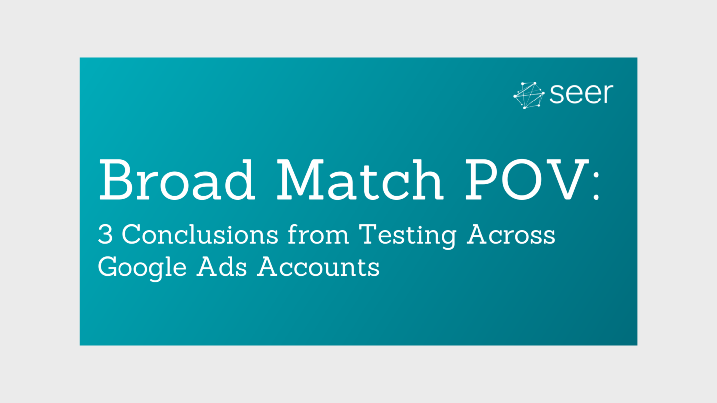 We Tested Pure Broad Match Keywords & Here's What We Found