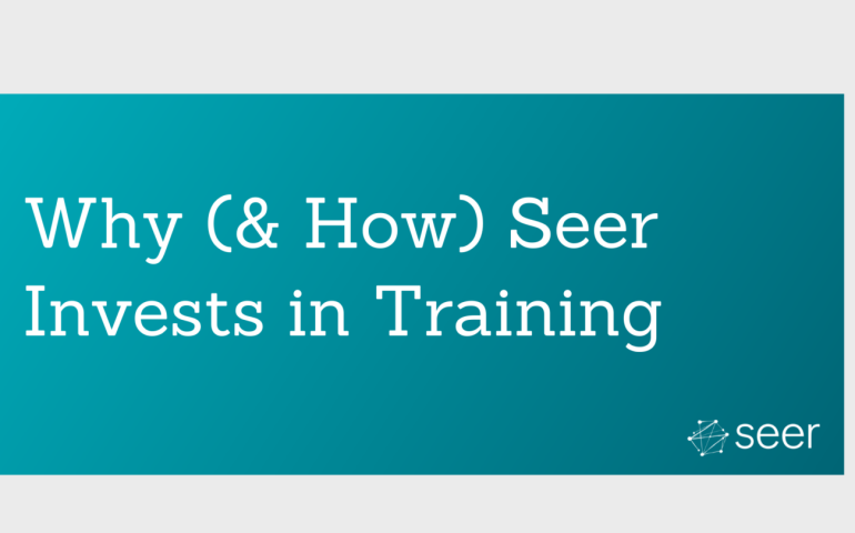 Why Seer Invests so Much in Training