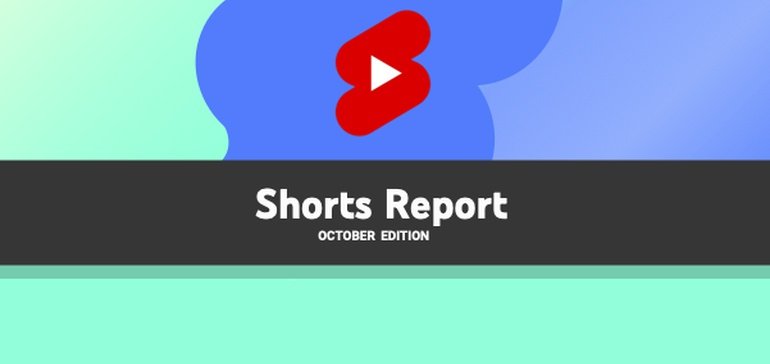 YouTube Shares New 'Shorts Report' to Highlight Key Content Trends and Tips [Infographic]