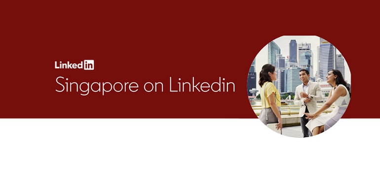 LinkedIn Shares New Overview of its Audience in Singapore [Infographic]