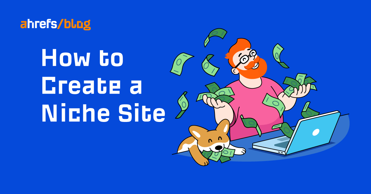 How to Create a Niche Site That Earns 4 Figures a Month in 6 Easy Steps