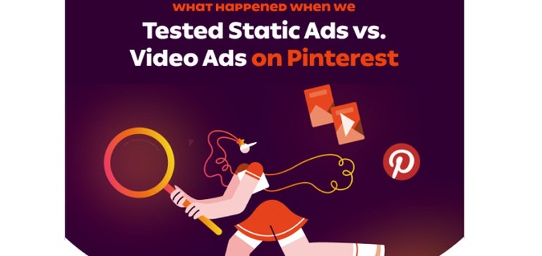 New Study Looks at How Static Ads Perform Against Video Ads on Pinterest [Infographic]