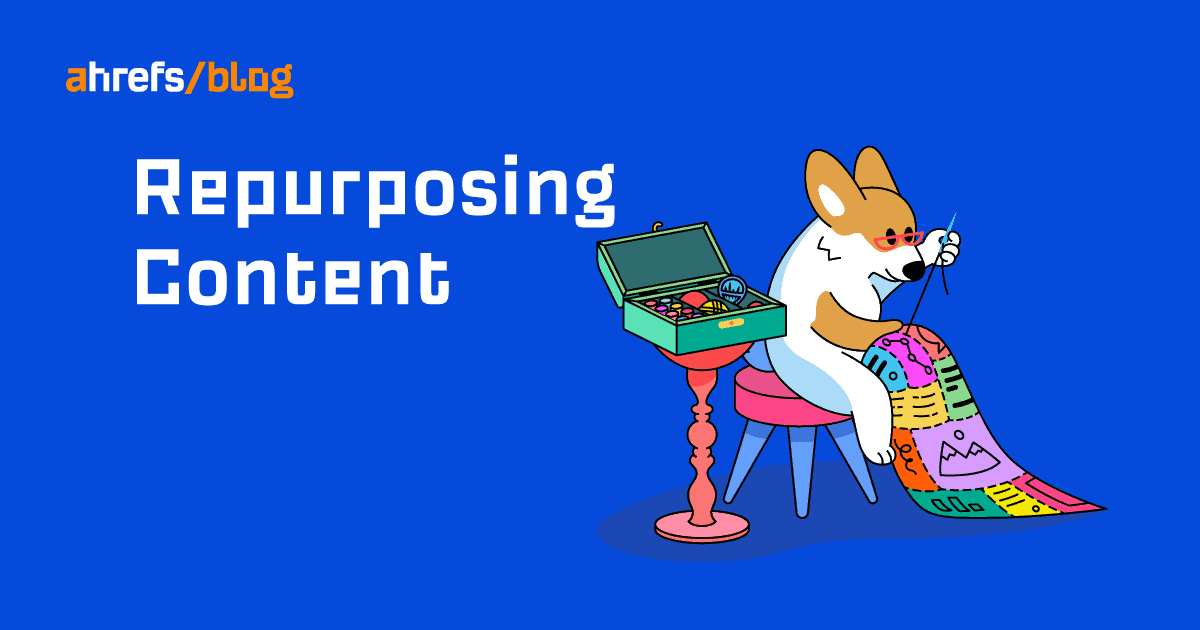 The Complete Guide to Content Repurposing