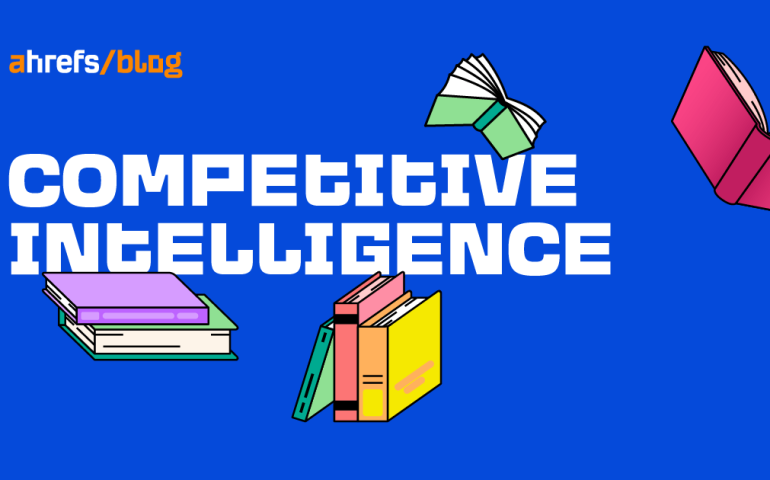 A Complete Guide to Competitive Intelligence