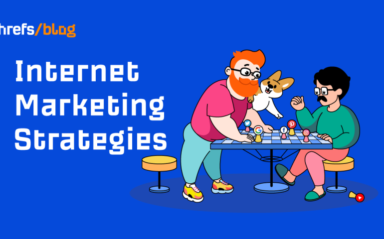 11 Internet Marketing Strategies That Work