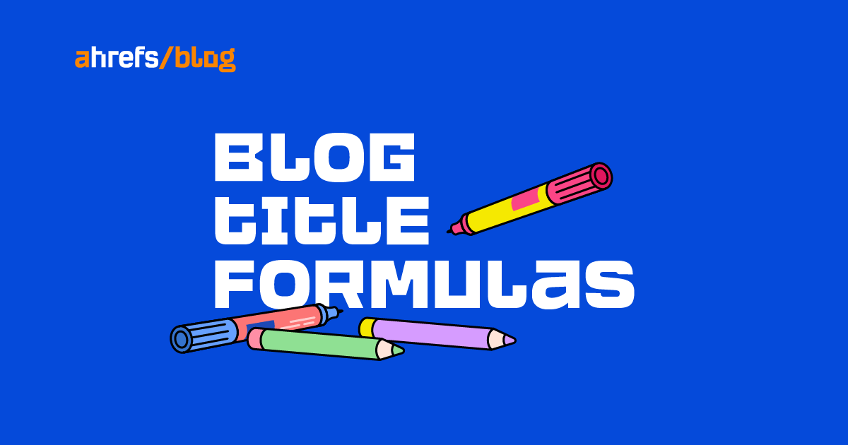 7 Blog Title Formulas That Get Clicks (With Examples)