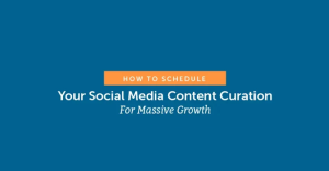 How to Schedule Your Social Media Content Curation for Massive Growth [Infographic]