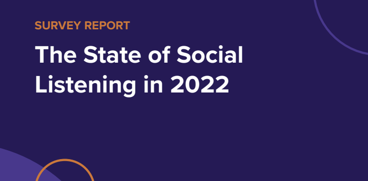 The State of Social Listening in 2022 – Improving Your Listening Process