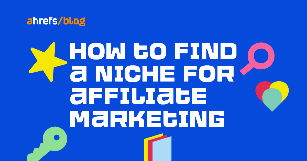 How to Easily Find a Niche for Affiliate Marketing in 2022