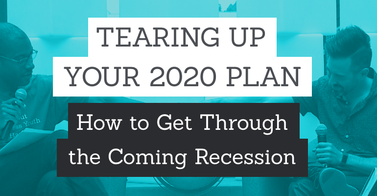 Tearing Up Your Marketing Plan: How To Get Through The Coming Recession