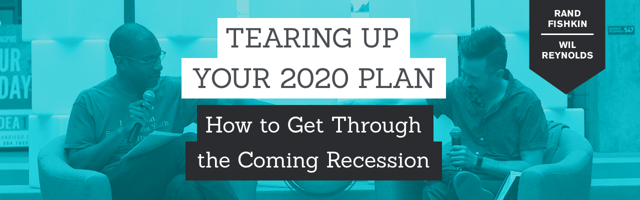 Tearing Up Your Marketing Plan: How To Get Through The Coming Recession