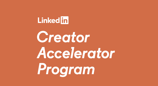 LinkedIn Announces a New Expansion of its Creator Accelerator Program