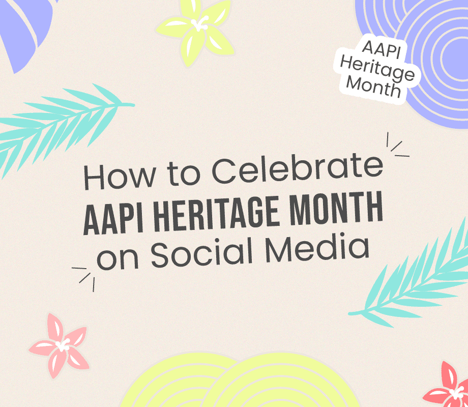 How to Celebrate AAPI Heritage Month on Social Media