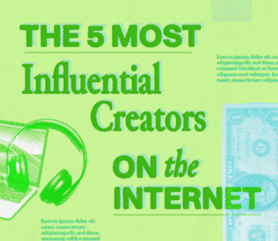 The 5 Most Powerful Influencers on the Internet