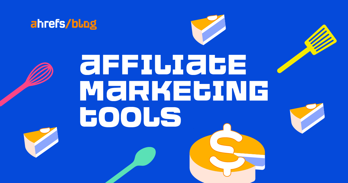 15 Best Affiliate Marketing Tools & How to Use Them