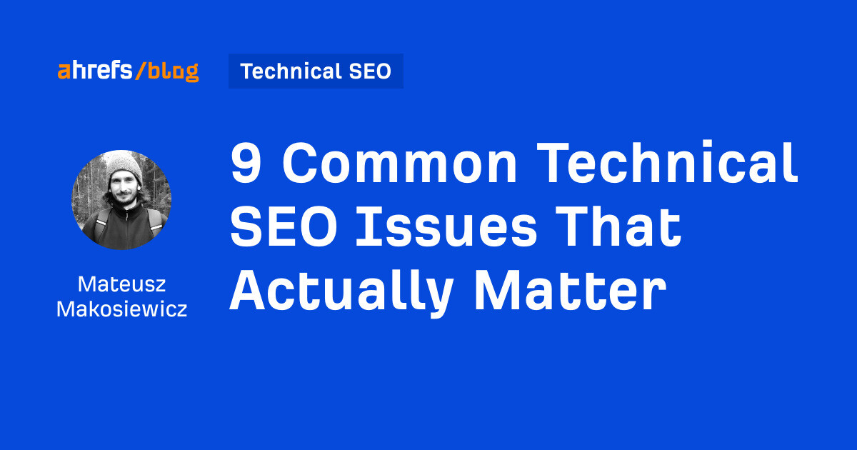 9 Common Technical SEO Issues That Actually Matter